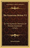 The Generous Briton V2: Or The Authentic Memoirs Of William Goldsmith (1765)