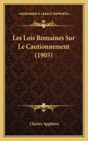Les Lois Romaines Sur Le Cautionnement (1905)