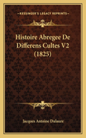 Histoire Abregee De Differens Cultes V2 (1825): (French)