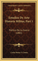 Estudios de Arte Historia Militar, Part 1