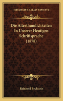 Alterthumlichkeiten In Unserer Heutigen Schriftsprache (1878)