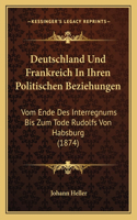 Deutschland Und Frankreich In Ihren Politischen Beziehungen