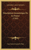 Description Geometrique De La France (1783)