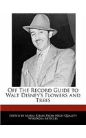 Off the Record Guide to Walt Disney's Flowers and Trees