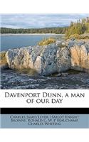 Davenport Dunn, a Man of Our Day