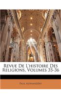 Revue de L'Histoire Des Religions, Volumes 35-36