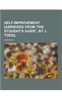 Self-Improvement [abridged from 'the Student's Guide', by J. Todd]: (English)