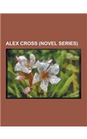 Alex Cross (Novel Series): Alex Cross's Trial, Along Came a Spider, Cat and Mouse (James Patterson Novel), Cross (Novel), Cross Country (Novel),(English)