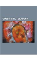 Gossip Girl - Season 4: Archibald Townhouse, Bass Industries, Belles de Jour, Ben Donovan, Blair Waldorf, Blake Lively, Brooklyn, Chuck Bass,(English)