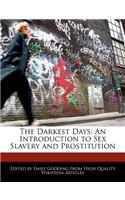 The Darkest Days: An Introduction to Sex Slavery and Prostitution