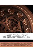 Notes for Speech at Dinner, October 11, 1855