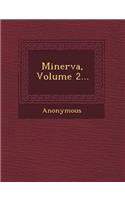 Minerva, Volume 2...