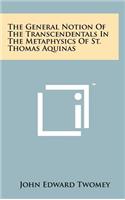 General Notion of the Transcendentals in the Metaphysics of St. Thomas Aquinas