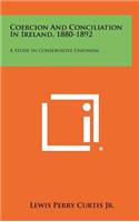 Coercion and Conciliation in Ireland, 1880-1892