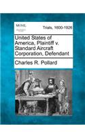 United States of America, Plaintiff V. Standard Aircraft Corporation, Defendant