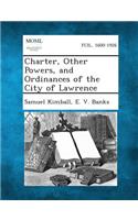 Charter, Other Powers, and Ordinances of the City of Lawrence