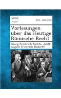 Vorlesungen Uber Das Heutige Romische Recht
