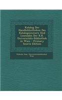 Katalog Der Handbibliotheken Des Katalogzimmers Und Lesesaales Der K.K. Universitats-Bibliothek in Wien