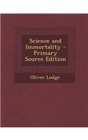 Science and Immortality - Primary Source Edition: (English)