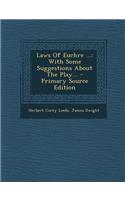 Laws of Euchre ...: With Some Suggestions about the Play... - Primary Source Edition