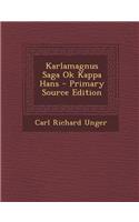 Karlamagnus Saga Ok Kappa Hans - Primary Source Edition