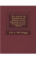 Work of the Benedictines of Solesmes in the Plainsong Revival - Primary Source Edition