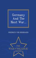 Germany and the Next War... - War College Series