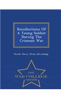 Recollections of a Young Soldier During the Crimean War - War College Series