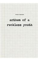 Anthem of a Reckless Youth