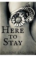 Here to Stay