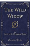 The Wild Widow (Classic Reprint)