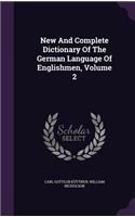 New and Complete Dictionary of the German Language of Englishmen, Volume 2