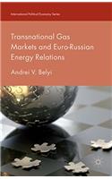 Transnational Gas Markets and Euro-Russian Energy Relations