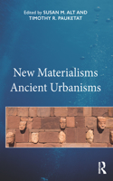 New Materialisms Ancient Urbanisms