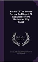 Return Of The Recent Survey And Report Of The Engineers On The Ottawa Ship Canal