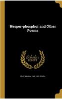 Hesper-phosphor and Other Poems