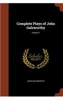 Complete Plays of John Galsworthy; Volume 1