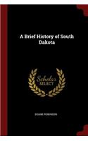 A Brief History of South Dakota