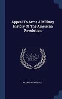 APPEAL TO ARMS A MILITARY HISTORY OF THE