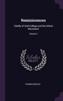 Reminiscences: Chiefly of Oriel College and the Oxford Movement; Volume 2