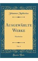 AusgewÃ¤hlte Werke, Vol. 4: Handsteine (Classic Reprint)