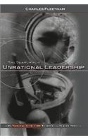 The Search For Unrational Leadership