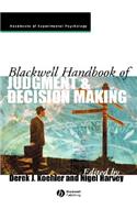 Blackwell Handbook of Judgment and Decision Making