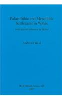 Palaeolithic and Mesolithic Settlement in Wales