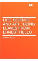 Life, Science and Art: Being Leaves from Ernest Hello(English)