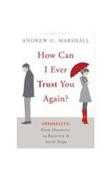 How Can I Ever Trust You Again?