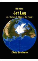 No More Jet Lag: (English)