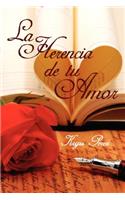 La Herencia de Tu Amor