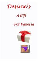 Desiree's - A Gift For Vanessa
