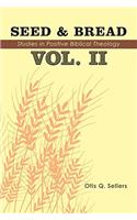 Seed & Bread Vol. II: Ninety Nine Additional Studies in Positive Biblical Theology